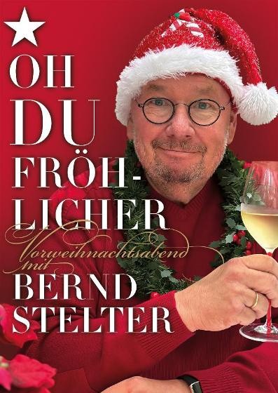 Bernd Stelter - Oh, Du fröhlicher Vorweihnachtsabend! 2026 Bernd Stelter im SparkassenForum